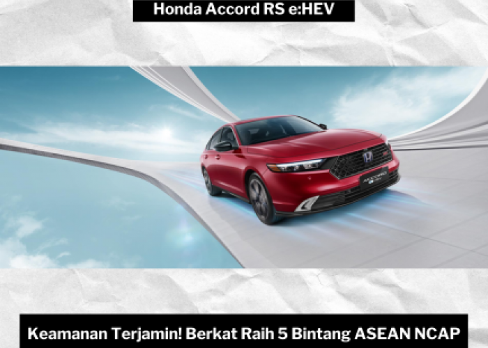 Keamanan Tak Tertandingi! Honda Accord RS e:HEV Raih 5 Bintang ASEAN NCAP