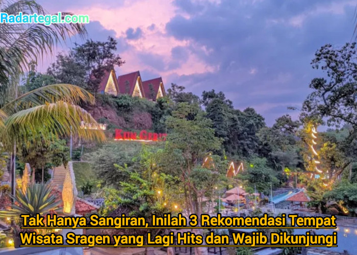 Tak Hanya Sangiran, Inilah 3 Rekomendasi Tempat Wisata Sragen yang Lagi Hits dan Wajib Dikunjungi