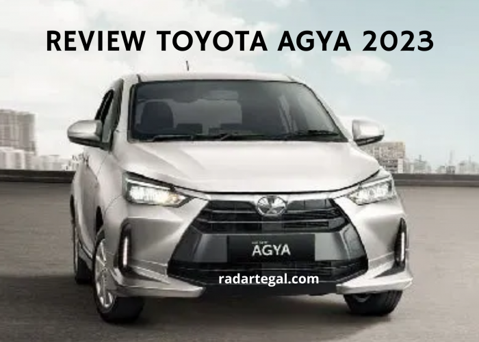 Review Toyota Agya 2023: City Car Murah Tapi Gak Murahan yang Cocok untuk Anak Muda
