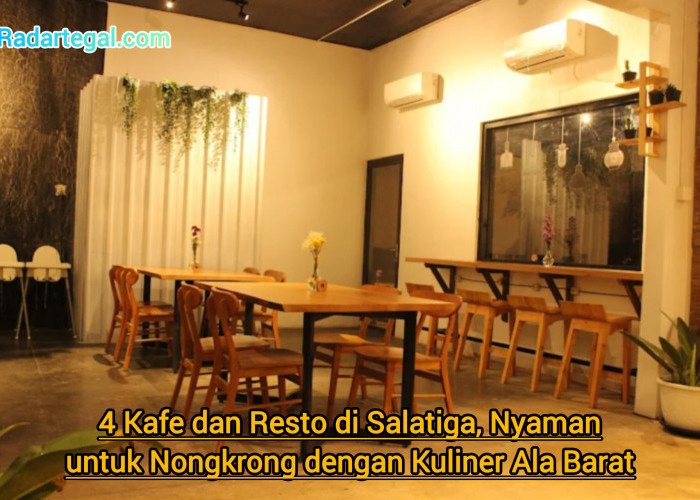 4 Kafe dan Resto di Salatiga, Nyaman untuk Nongkrong dengan Kuliner Ala Barat