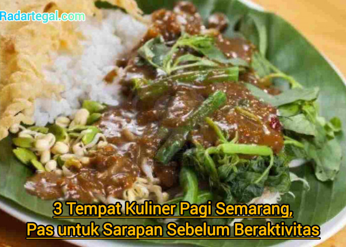 3 Tempat Kuliner Pagi Semarang, Pas untuk Sarapan Sebelum Beraktivitas