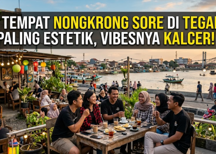 5 Tempat Nongkrong Sore di Tegal Paling Estetik, Vibesnya Kalcer!