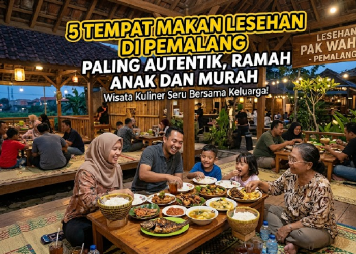 Tempat Makan Lesehan di Pemalang Ini Bikin Saya Puas! Suasananya Syahdu