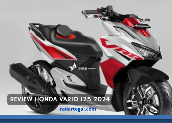 Review Honda Vario 125 2024, Teknloginya Super Canggih di Setiap Tipe Tetapi Harganya Tetap Ramah di Kantong