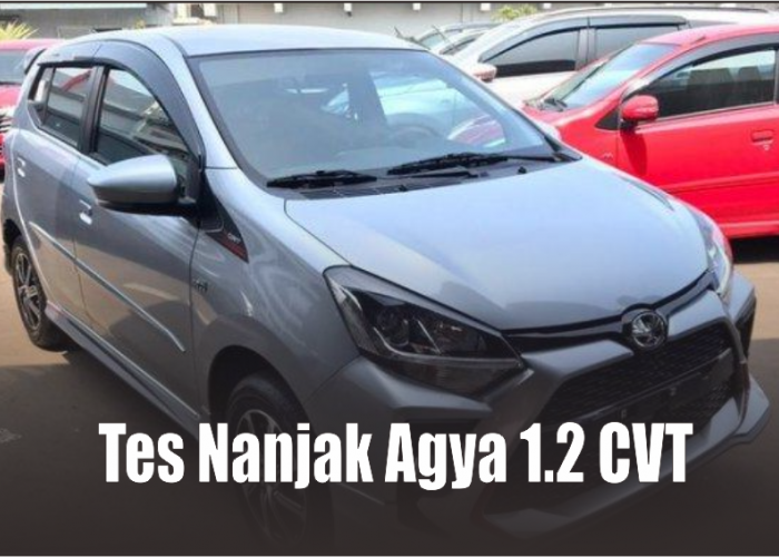 Tes Nanjak Toyota All New Agya 1.2 CVT di Medan Ekstrem, Bongkar Kemungkinan Kelemahannya