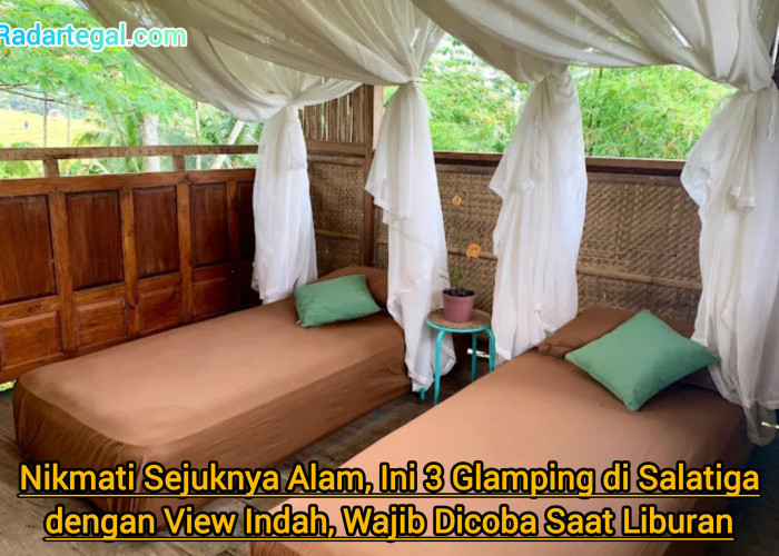 Nikmati Sejuknya Alam, Ini 3 Glamping di Salatiga dengan View Indah, Wajib Dicoba Saat Liburan