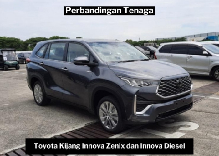 Perbandingan Tenaga Toyota Kijang Innova Zenix dan Innova Diesel, Mana yang Lebih Gahar?