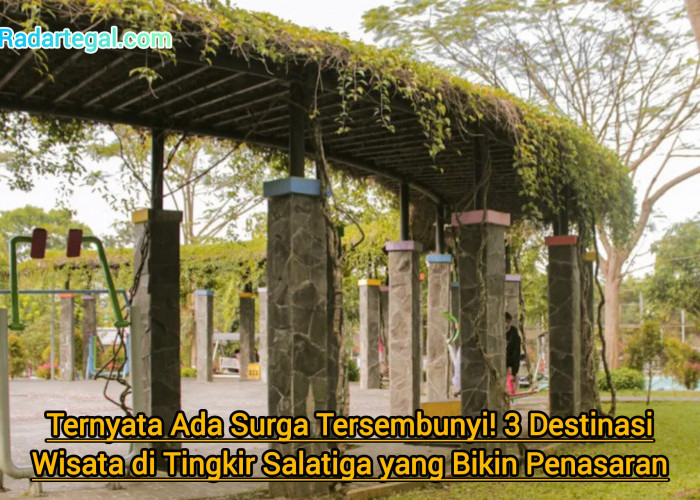Ternyata Ada Surga Tersembunyi! 3 Wisata di Tingkir Salatiga yang Bikin Penasaran