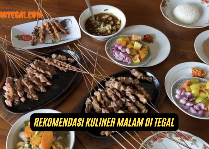 Berburu Kuliner Malam di Tegal, Intip Lima Rekomendasi Makanan Enak yang Wajib Dicoba