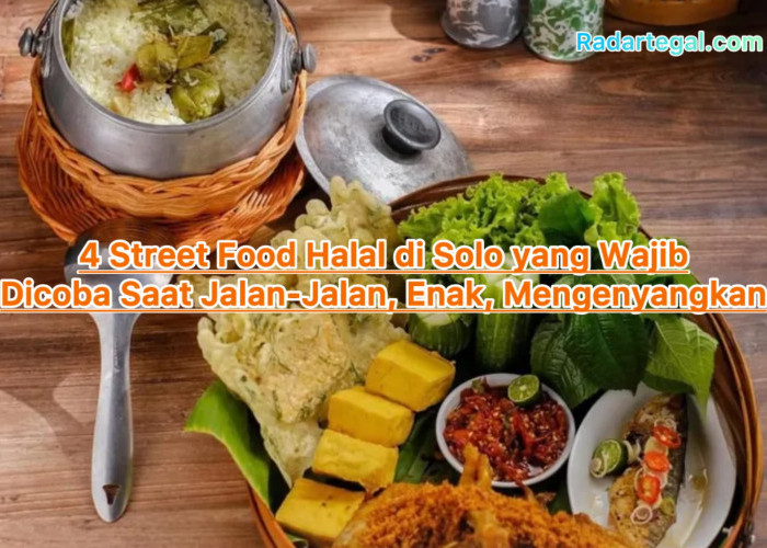 4 Street Food Halal di Solo yang Wajib Dicoba Saat Jalan-Jalan, Enak, Mengenyangkan, dan Ramah di Kantong