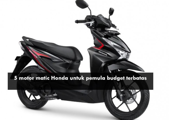 5 Motor Matic Honda untuk Pemula dengan Budget Terbatas, Mulai Rp17 Jutaan Tapi Nyaman Ngacir di Kota