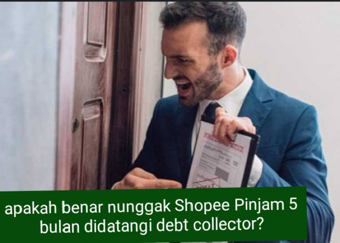 Apakah Benar Nunggak Pinjol Shopee Pinjam Debt Collector Bakal Datang ke Rumah? Intip Jawaban Jamal