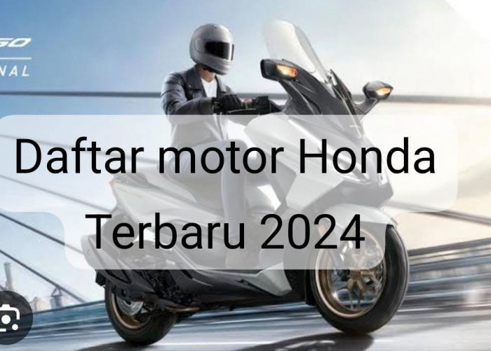 5 Daftar Motor Honda Terbaru, Lebih Inovatif dan Unggul Performanya
