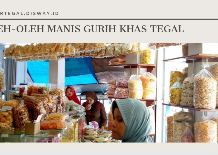 7 Oleh-oleh Khas Tegal Rasa Manis dan Gurih, Harga Terjangkau