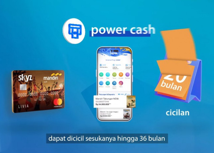 Bunga 0 Persen! Cara Pengajuan Dana Tunai Program Bank Mandiri 'Power Cash' Bisa Cair Rp500 Juta