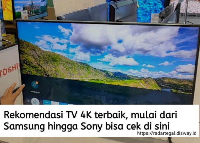 6 Rekomendasi TV 4K Terbaik, Mulai dari Samsung hingga Sony dengan Harga Terjangkau