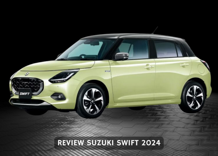 Pilihan Kendaraan Ramah Lingkungan, Begini Review Suzuki Swift 2024 Terbaru yang Cocok untuk Mudik