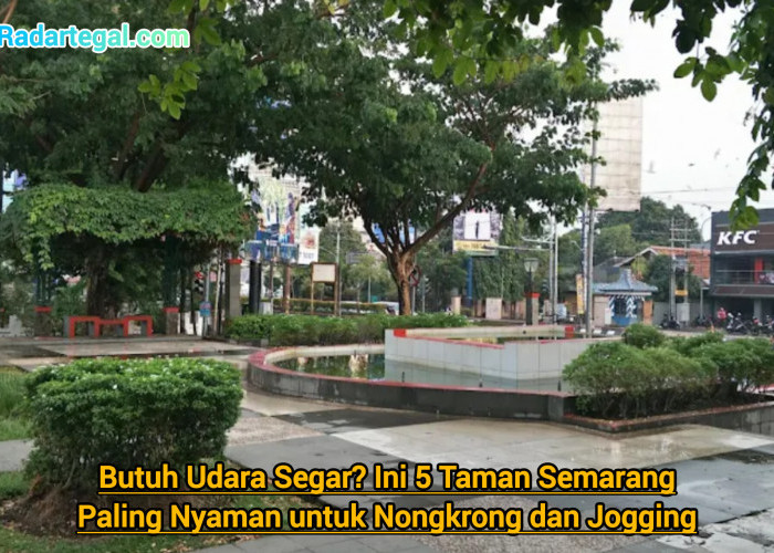 Butuh Udara Segar? Ini 5 Taman Semarang Paling Nyaman untuk Nongkrong dan Jogging