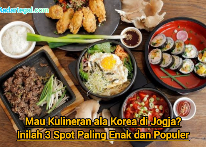 Mau Kulineran ala Korea di Jogja? Ini 3 Spot Paling Enak dan Populer