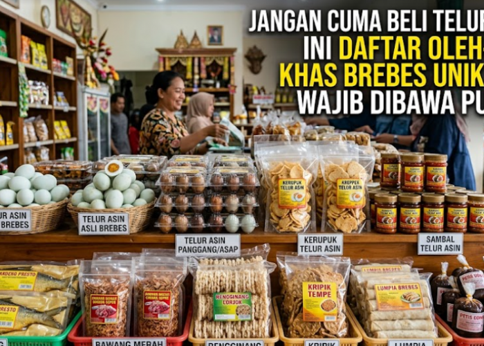 Jangan Cuma Beli Telur Asin, Ini Daftar Oleh-oleh khas Brebes Unik yang Wajib Dibawa Pulang