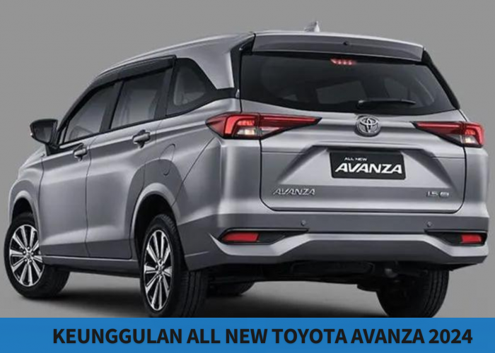 Keunggulan All New Toyota Avanza 2024, Pilihan Mobil Keluarga dengan Tampilan Desain yang Lebih Segar 