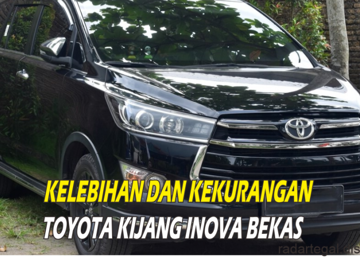 Mau Beli Kijang Inova Bekas di Akhir Tahun 2023? Kenali Dulu Kelebihan dan Kekurangaanya 