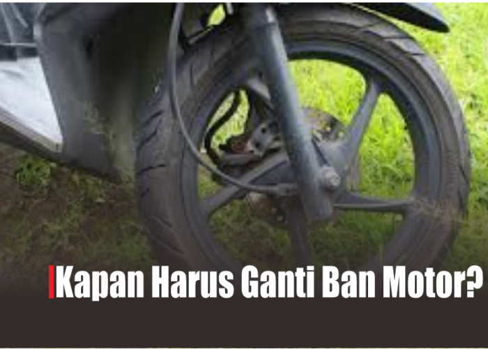 Ganti Ban Motor Gak Harus Nunggu Bocor, Perhatikan 5 Kondisi Ini Dampaknya Bisa Bikin Kecelakaan