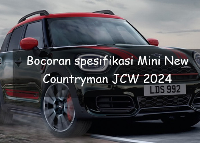 Bocoran Spesifikasi Mini New Countryman JCW yang Kabarnya Rilis 2024 di Indonesia