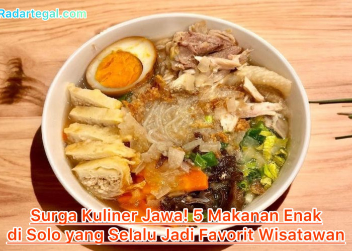 Surga Kuliner Jawa! 5 Makanan Enak di Solo yang Selalu Jadi Favorit Wisatawan