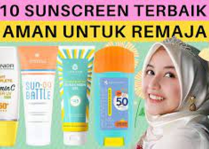 Tips Memilih Sunscreen untuk Remaja Supaya Kulit Wajah Tak Belang dan Iritasi, Jangan Asal Cari yang Murah!