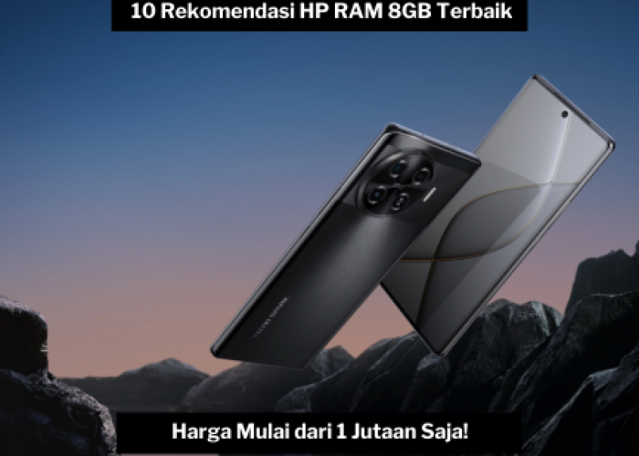 HP Murah RAM 8GB Terbaik 2024, 10 Pilihan Jagoan Multitasking dengan Harga Mulai dari 1 Jutaan Saja