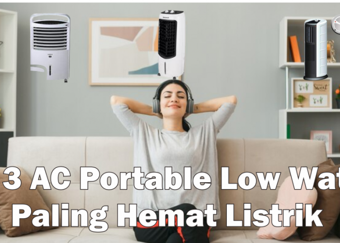 Rekomendasi AC portable Low Watt Paling Hemat Listrik, Tetap Powerfull Dinginkan Suhu Satu Ruangan Dalam Rumah