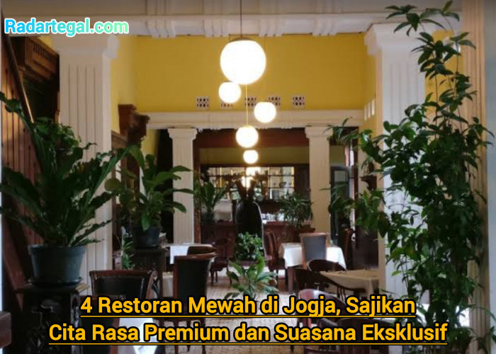 4 Restoran Mewah di Jogja, Sajikan Cita Rasa Premium dan Suasana Eksklusif