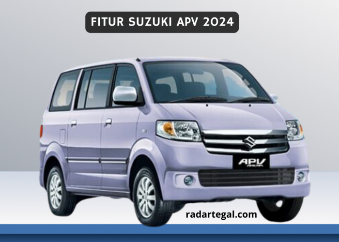Transformasi Fitur Suzuki APV 2024, Berbagai Perubahannya Bikin SUV Lain di Kelasnya Mulai Pusing