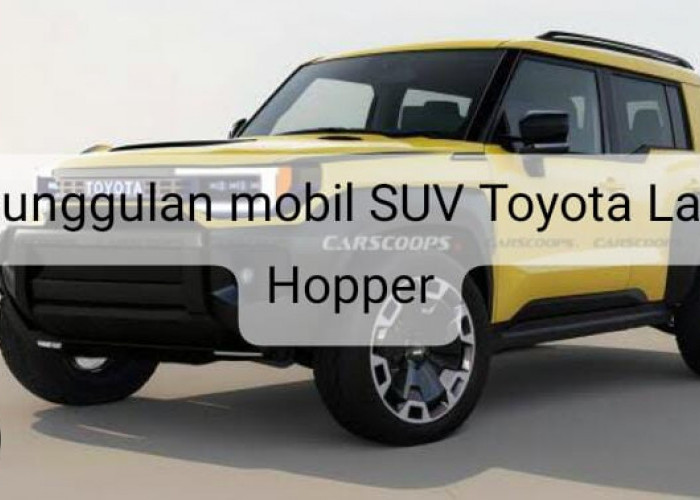 Intip Keunggulan Mobil  SUV Toyota Land Hopper, Digadang-gadang Jadi Pesaing Berat Suzuki Jumny 