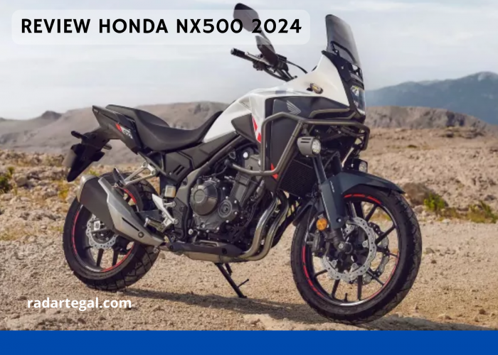 Review Honda NX500 2024: Motor Baru Siap Jadi Penerus CB500X dengan Kualitas Menarik