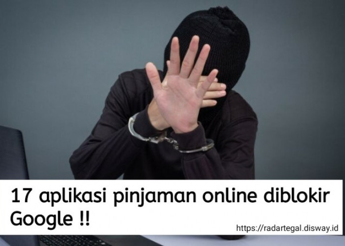 17 Aplikasi Pinjaman Online Diblokir Google dari Berbagai Negara, Salah satunya Indonesia