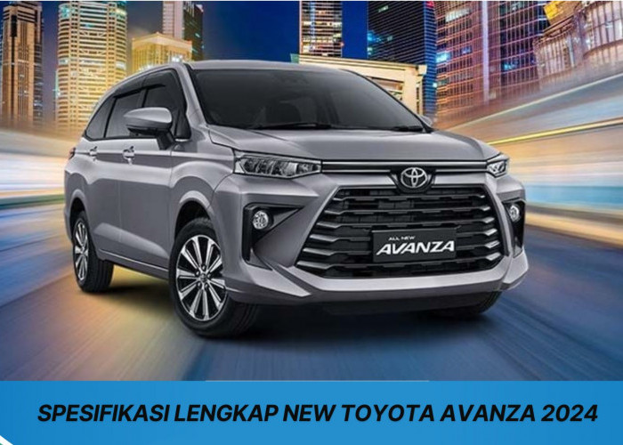 New Toyota Avanza 2024 Hadir dengan Perubahan Desain yang Menawan dan Kenyamanan Berkendara Luar Biasa