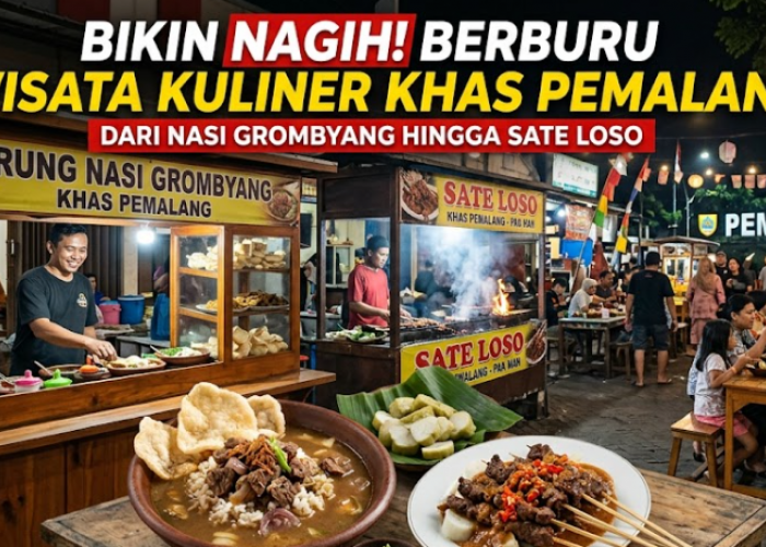 Bikin Nagih! Berburu Wisata Kuliner Khas Pemalang dari Nasi Grombyang hingga Sate Loso