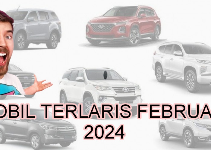 Rekomendasi Mobil Terlaris Februari 2024, Cocok Jadi Pilihan Mobil Baru Buat Rayakan Idul Fitri Tahun Ini