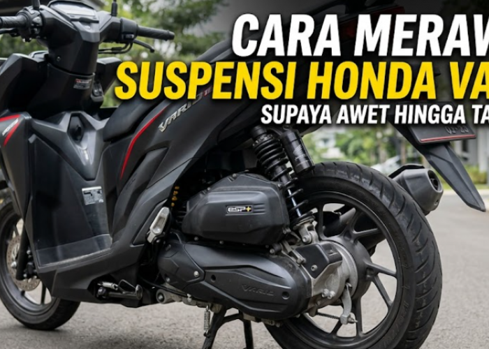 Cara Merawat Suspensi Honda Vario Supaya Awet hingga Tahunan