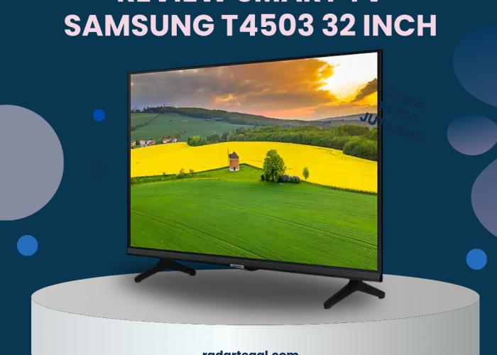 Review Smart TV Samsung T4503 32 Inch, Hadirkan Tontonan yang Kualitasnya Seperti di Bioskop