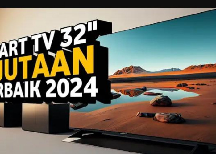 5 Rekomendasi Smart TV Murah Rp1 Jutaan Terbaik di Tahun 2024, Punya Televisi Pintar Tidak Perlu Mahal