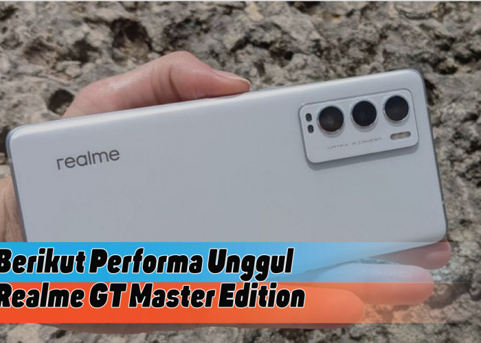 Spesifikasi Lengkap Realme GT Master Edition, Perpaduan Gaya, Performa, dan Segudang Keunggulan