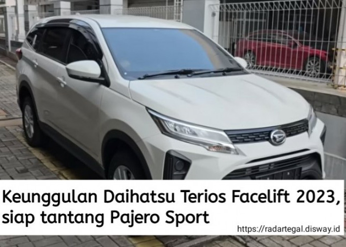 5 Keunggulan Daihatsu Terios Facelift 2023, Harganya yang Murah Bikin Pajero Sport Kalah Saing