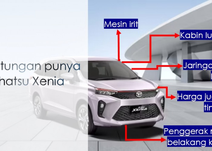Ini 5 Keuntungan Punya Daihatsu Xenia, Mobil Keluarga Terlaris di Indonesia