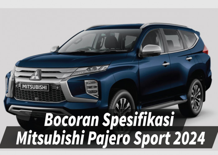 Mirip New Triton? Berikut Bocoran Spesifikasi Mitsubishi Pajero Sport 2024