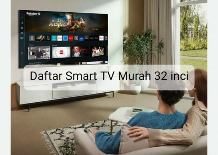 Spesifikasi dan Harga 5 Smart TV Terbaik Ukuran 32 Inci yang Murmer dan Berkualitas