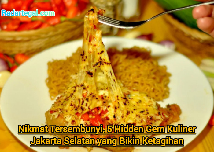 Nikmat Tersembunyi, 5 Hidden Gem Kuliner Jakarta Selatan yang Bikin Ketagihan