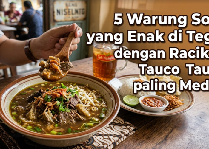 5 Warung Soto yang Enak di Tegal dengan Racikan Tauco paling Medok
